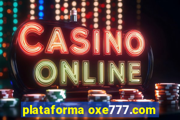 plataforma oxe777.com